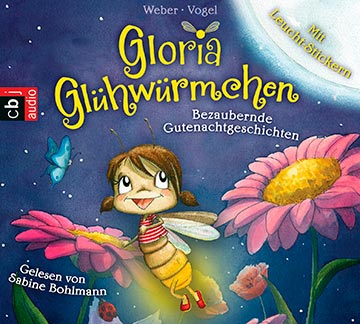 Gloria Glühwürmchen - Bezaubernde Gutenachtgeschichten Hörbuch